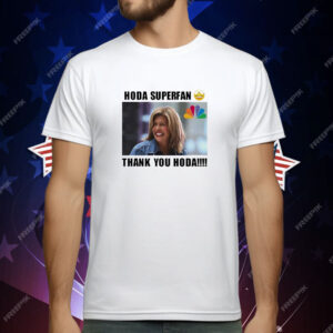 Hoda superfan thank you Hoda T-Shirt