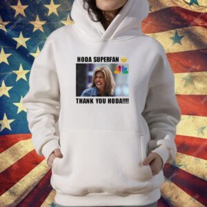 Hoda superfan thank you Hoda T-Shirt