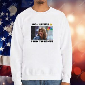 Hoda superfan thank you Hoda T-Shirt