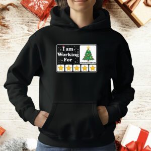 I Am Working For Christmas Break T-Shirt
