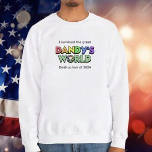 I Survived The Great Dandy’s World Destruction Of 2024 T-Shirt