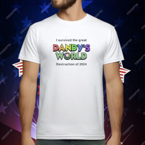 I Survived The Great Dandy’s World Destruction Of 2024 T-Shirt