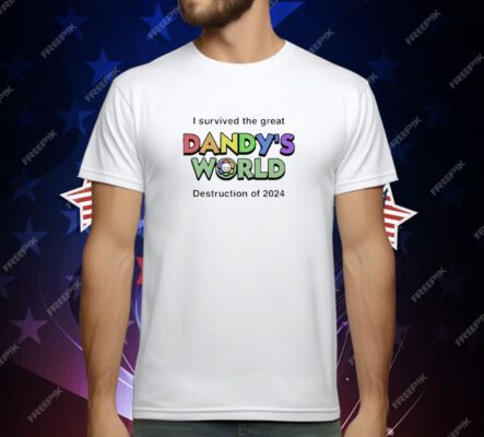 I Survived The Great Dandy’s World Destruction Of 2024 T-Shirt