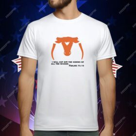 I will cut off the horns of all the wicked T-Shirt