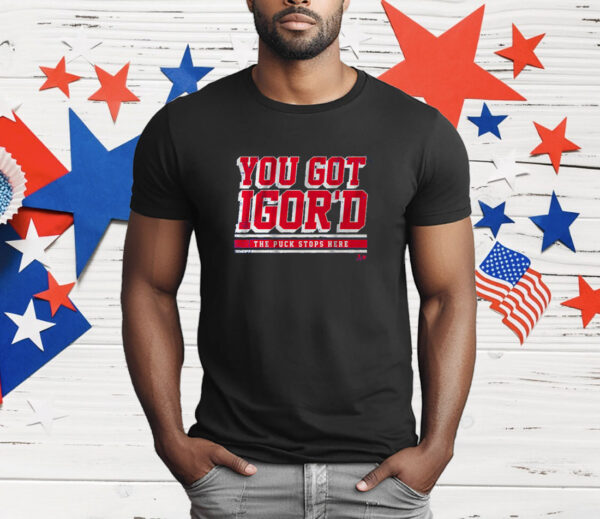 Igor Shesterkin You Got Igor'd T-Shirt