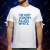 I'm Not Jeremy Allen White T-Shirt