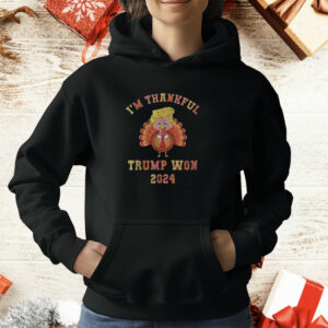 I’m Thankful Trump Won 2024 Thanksgiving Turkey T-Shirt