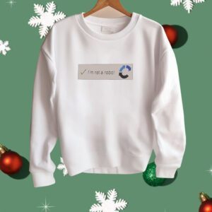 I’m not a robot Shirt