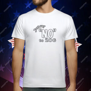 Just Say No to Zog T-Shirt