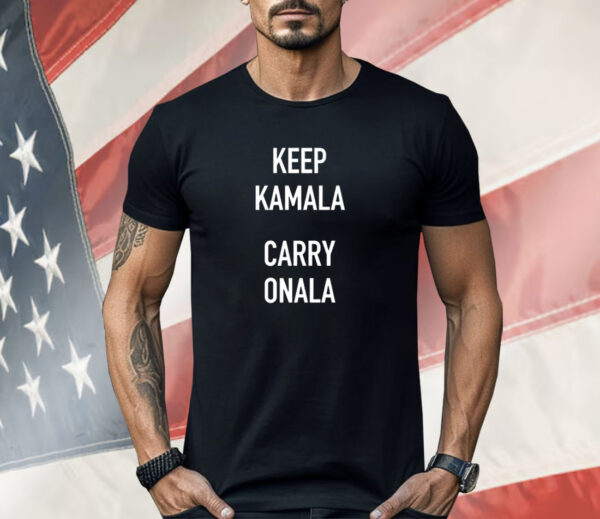 Keep Kamala and Carry Onala Shirt