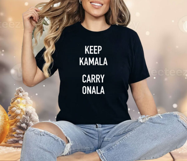 Keep Kamala and Carry Onala Shirt