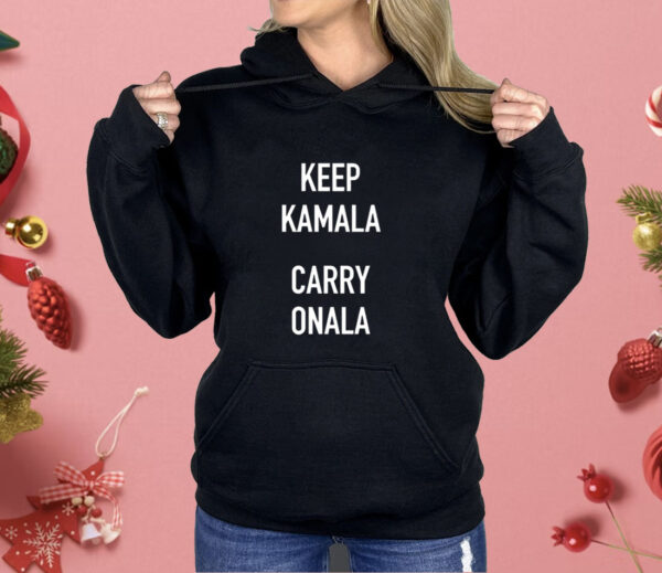 Keep Kamala and Carry Onala Shirt