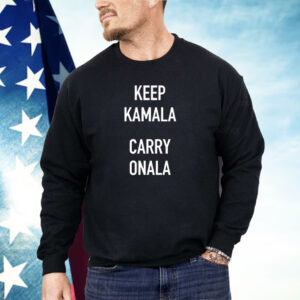 Keep Kamala and Carry Onala Shirt