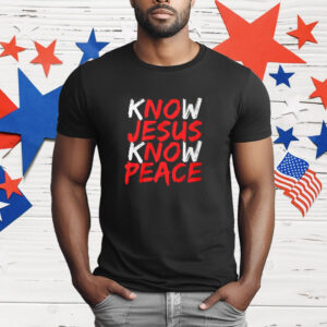 Know Jesus Know Peace T-Shirt