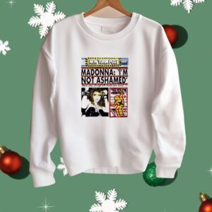 Madonna I'm Not Ashamed Shirt