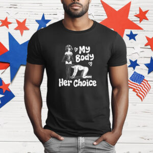 My Body Her Choice T-Shirt