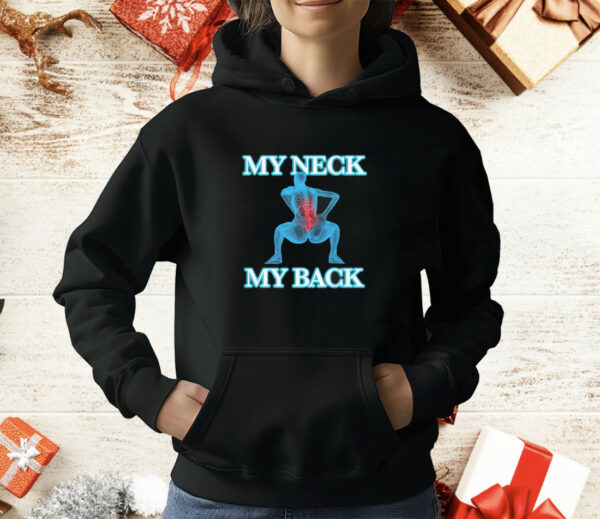 My Neck My Back T-Shirt