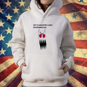 My parents like radiohead T-Shirt