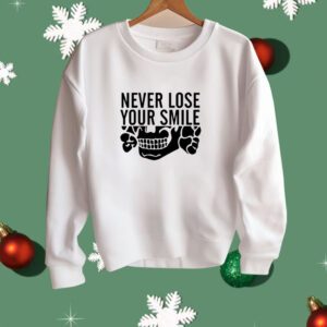 Never Lose Your Smile Meme Funny Shirt