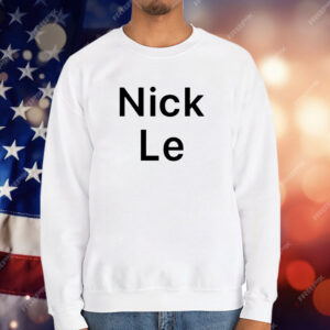 Nick Le T-Shirt