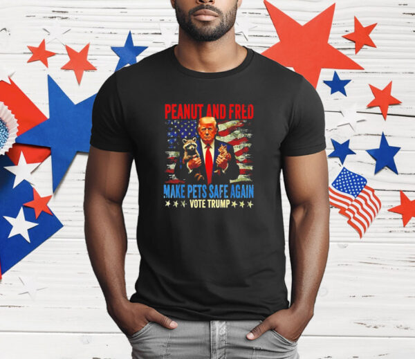 Peanut and fred make pets safe again vote Trump T-Shirt