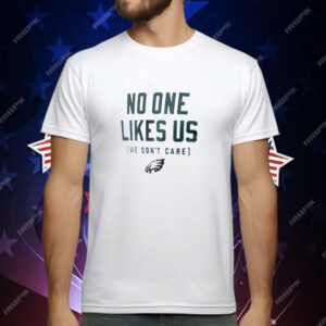 Philadelphia Eagles no one like us we don’t care T-Shirt