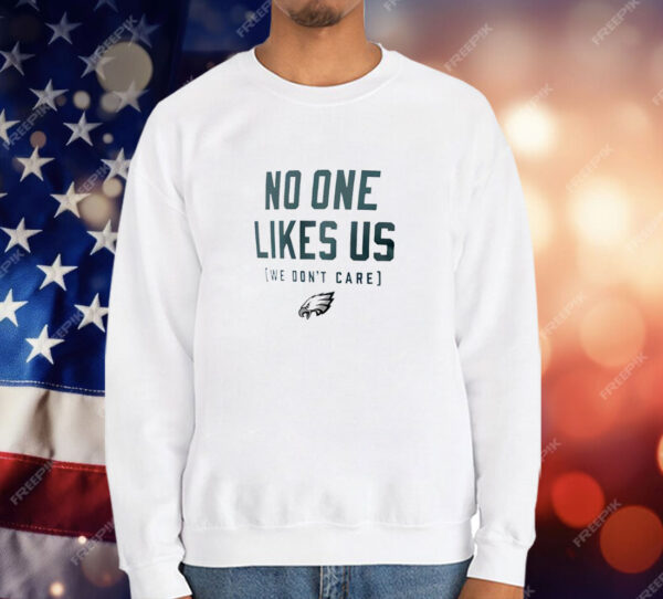 Philadelphia Eagles no one like us we don’t care T-Shirt