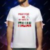 Pray for Me, My Wife is Italian T-Shirt