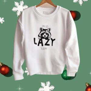 Raccoon I'm So Lazy Today Shirt
