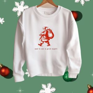 Santa Claus and to all a good night Christmas Shirt