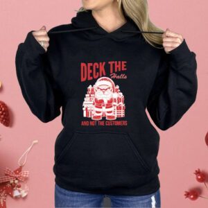 Santa Deck the Halls and Not the Customers Christmas 2024 Shirt
