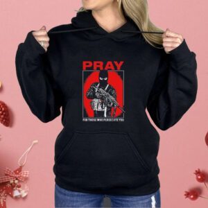 Shayne Smith pray for those who persecute you Shirt