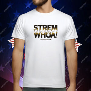 Stremwhoa T-Shirt