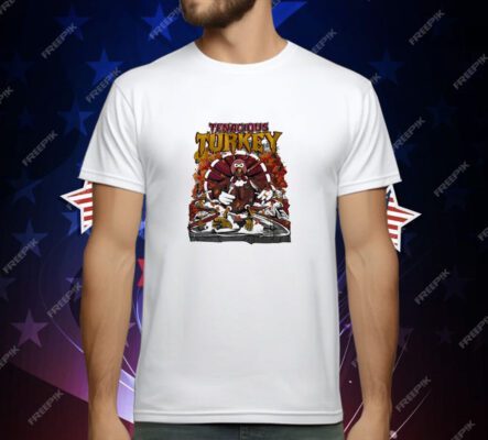 Tenacious Turkey Thanksgiving T-Shirt