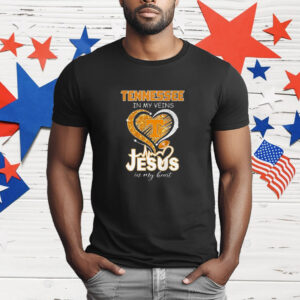 Tennessee In My Veins Jesus In My Heart T-Shirt