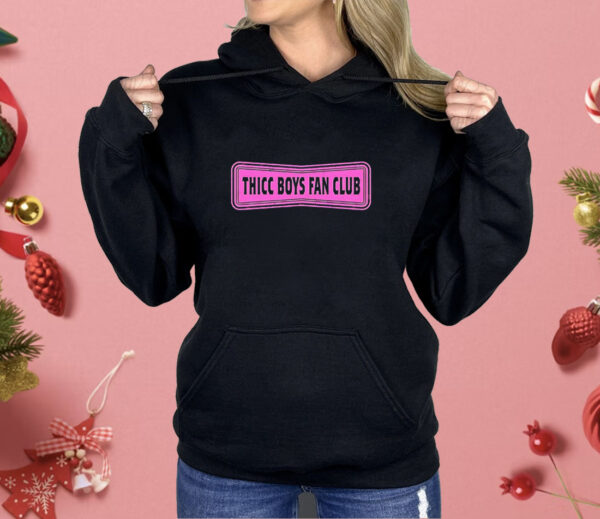 Thicc boys fan club Shirt