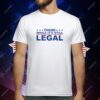 Think Whlie It’s Still Legal T-Shirt
