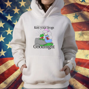 This Is A Reminder To Kiss Your Frogs Goodnight T-Shirt