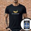 It’s Banana Spacex Starship Flight 6 Shirt