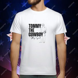 Tommy the cowboy whip it good T-Shirt