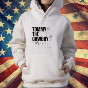 Tommy the cowboy whip it good T-Shirt