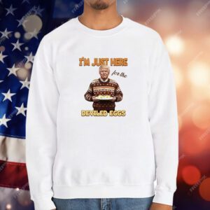 Trump Thanksgiving I’m Just Here For The Deviled Eggs T-Shirt