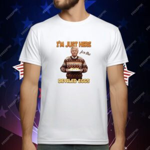 Trump Thanksgiving I’m Just Here For The Deviled Eggs T-Shirt