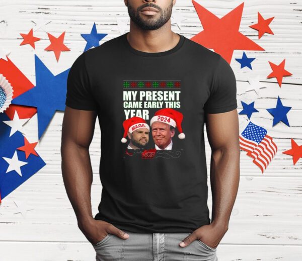 Trump Vance My Present Came Early This Year 2024 Christmas T-Shirt