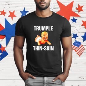 Trumple thin skin ant president T-Shirt