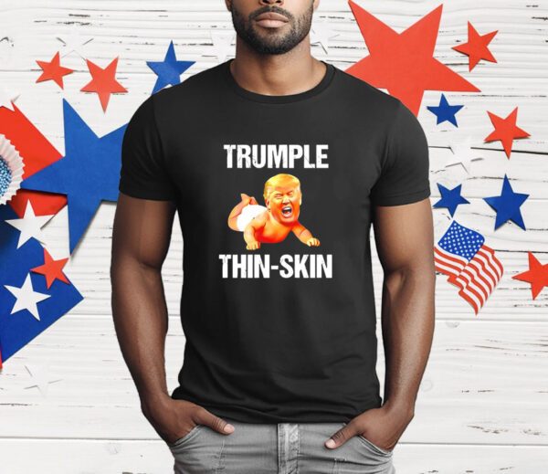 Trumple thin skin ant president T-Shirt