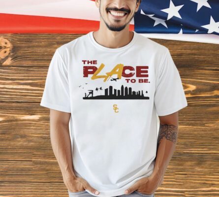 USC Trojans the place to be Shirt