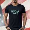 What’s Next Shirt
