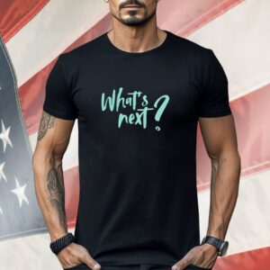 What’s Next Shirt