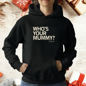 Who's Your Mummy Hoodie